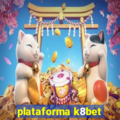 plataforma k8bet